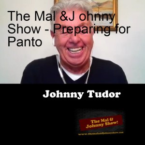 The Mal &J ohnny Show - Preparing for Panto