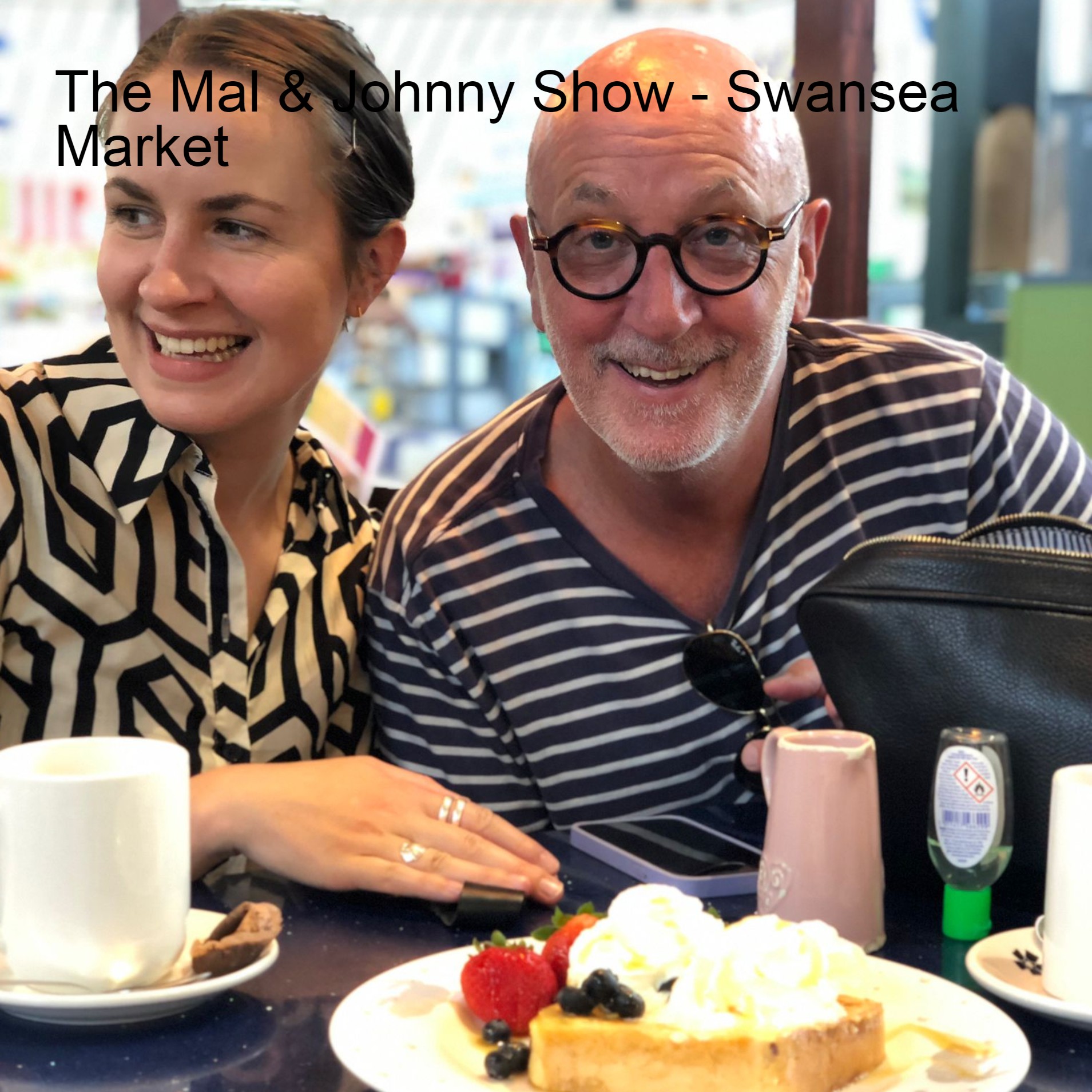 The Mal & Johnny Show - Swansea Market