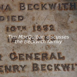 Tim MacQuiban discusses the Beckwith family