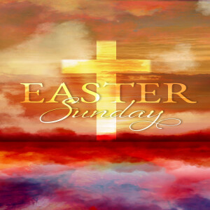 Sunday March 31, 2024 - Easter Sunday