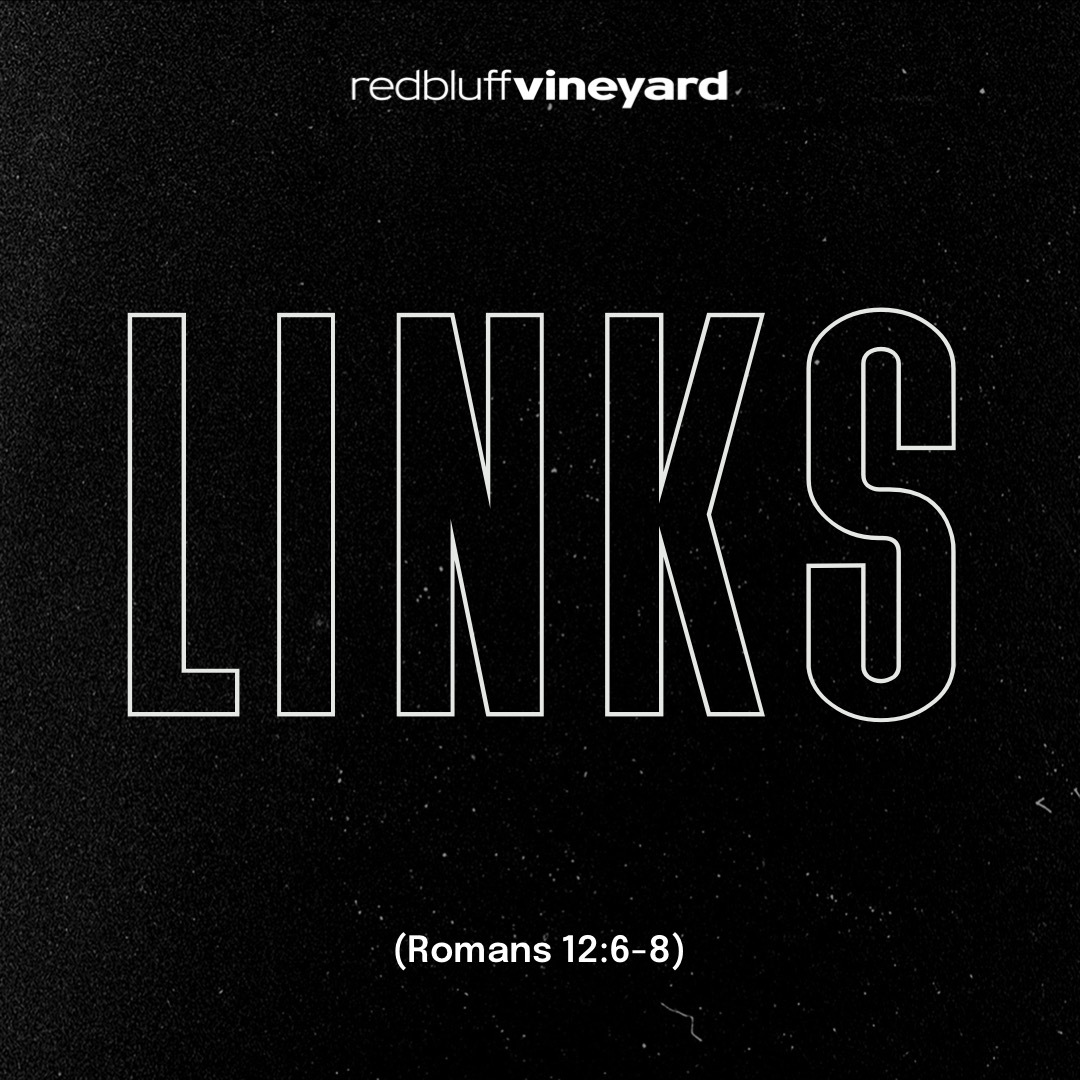 LINKS (Romans 12:6-8)
