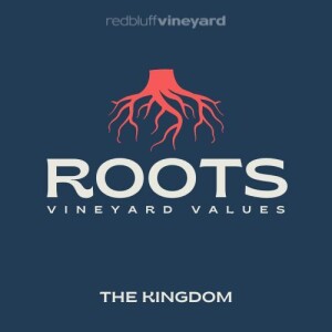 Roots: The Kingdom of God