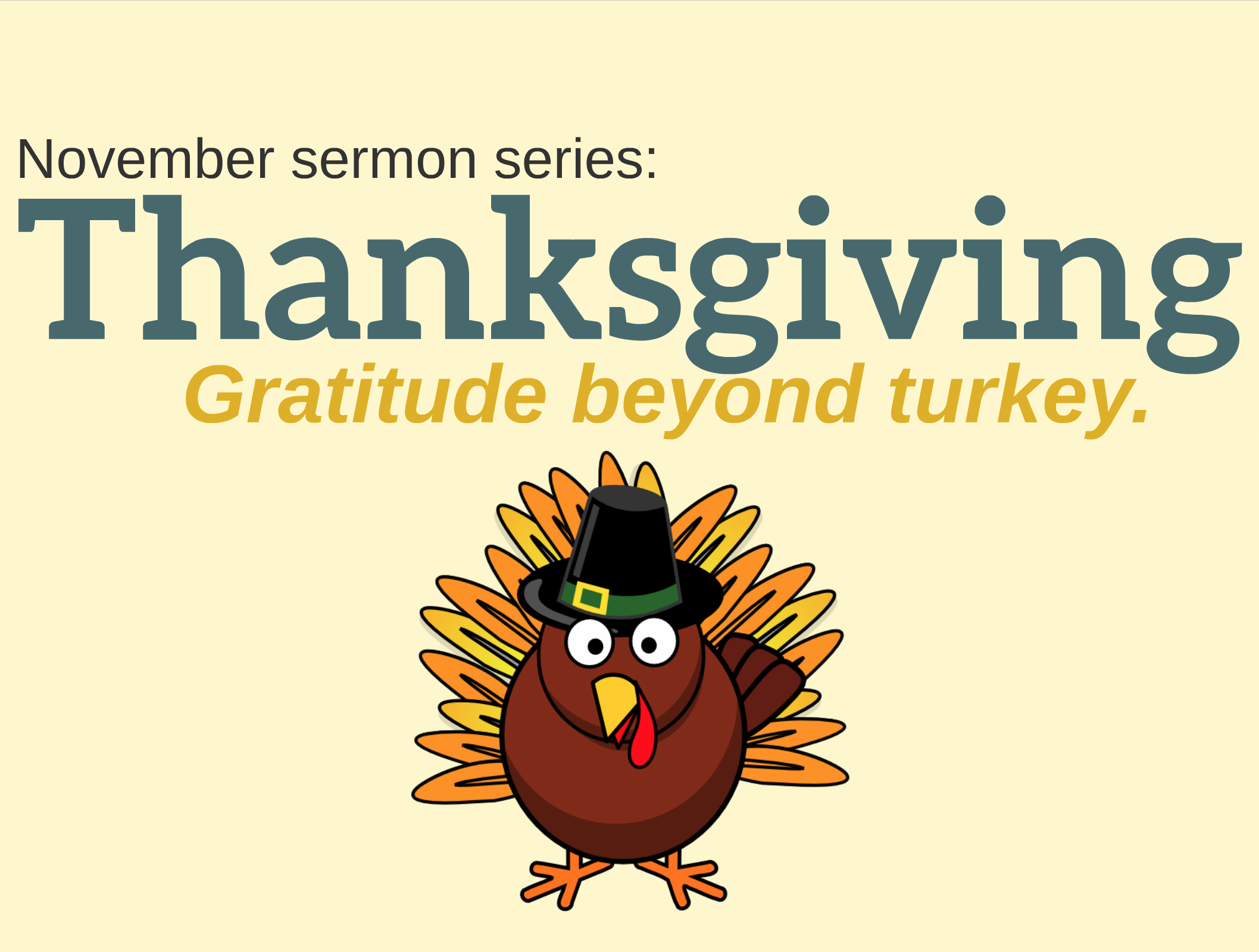 Thanksgiving: Gratitude Beyond Turkey (part 3)