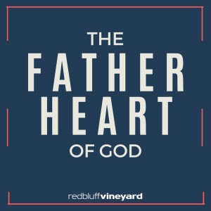The Father Heart of God is LOVE