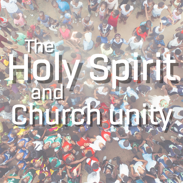 The Holy Spirit and Church Unity
