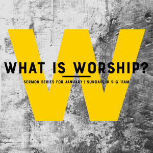 What is Worship: Responding to the Transcendence & Immanence of God