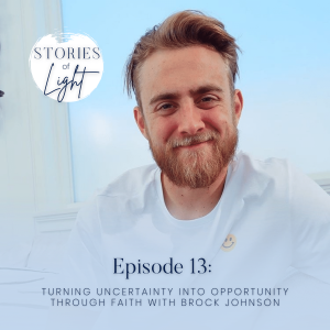 13 | Turning Uncertainty into Opportunity Through Faith with Brock Johnson