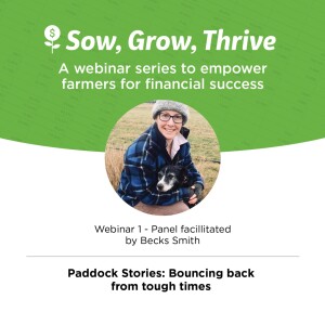 Sow, Grow, Thrive: Paddock Stories- Bouncing back from tough times