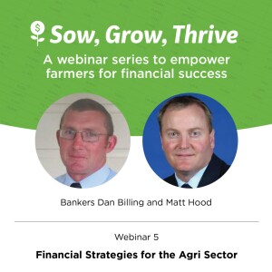 Sow, Grow, Thrive: Navigating Tough Times- Financial strategies for the agri-sector