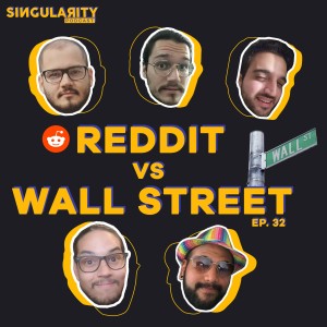 Reddit VS Wall Street - Ep. 32