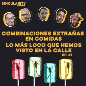 Combinaciones extrañas en comidas - Lo más loco que hemos visto en la calle - Ep. 41