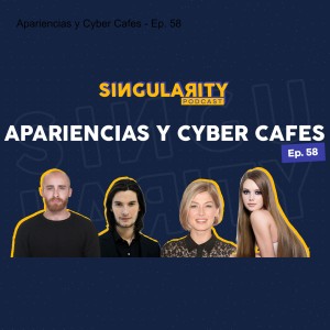 Apariencias y Cyber Cafes - Ep. 58