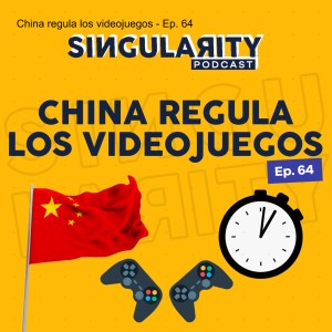 China regula los videojuegos - Ep. 64