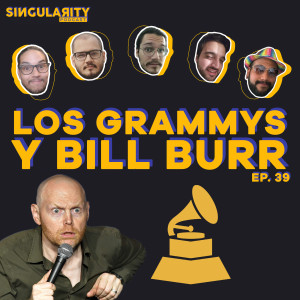 Los Grammys, Bill Burr y la corona - Ep. 39