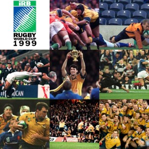 Podcast no. 306 - Covering the history of the Rugby World Cup - Throwback to the 1999 World Cup, where Australia solidified their place as the best team in the world. in the late 90s and early 2000s.