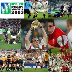 Podcast no. 307 - Covering the history of the Rugby World Cup - Throwback to the 2003 Rugby World Cup, where Jonny Wilkinson sealed his place in English Rugby folklore.