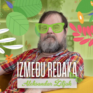 Između redaka #135 - Aleksandar Žiljak