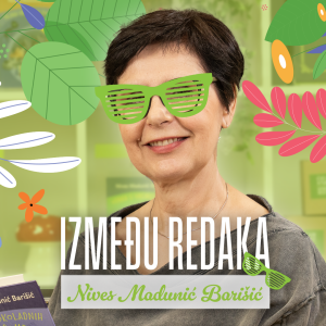Između redaka #132 - Nives Madunić Barišić