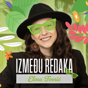 Između redaka #132 - Elma Tomić
