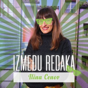 Između redaka #92 - Ilina Cenov