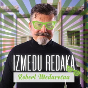 Između redaka #80 - Robert Međurečan