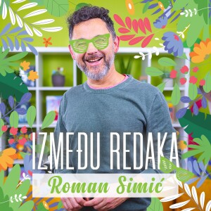 Između redaka #101 - Roman Simić
