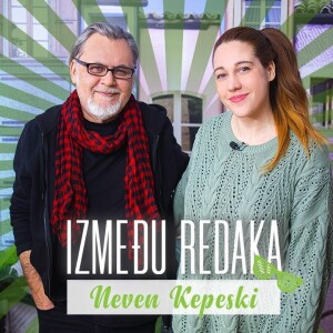 Između redaka #67 - Neven Kepeski