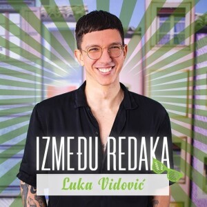 Između redaka #71 - Luka Vidović