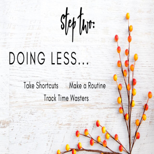 How to Simplify your Life - Step Two - Doing Less | Clutterbug Podcast # 77