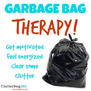 Garbage Bag Therapy - Get rid of Stress and Clutter | Clutterbug Podcast # 13