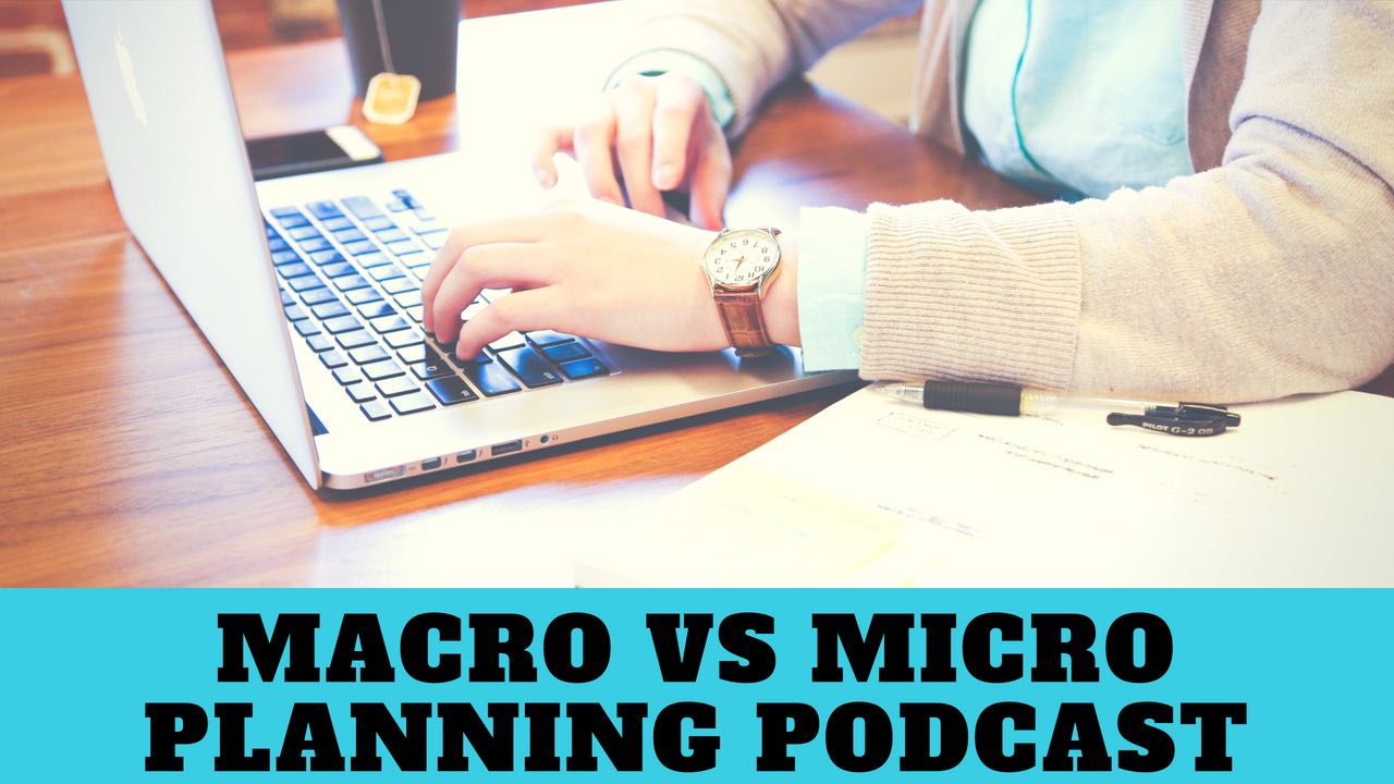 Macro versus Micro Planning - How knowing yourself can make you more productive | Clutterbug Podcast # 53