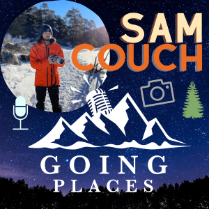 Sam Couch: Professional Photographer, Podcast Host, and Adventurer