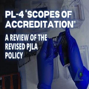A Review of the Revised PJLA Policy PL-4 “Scopes of Accreditation”