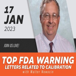 Top FDA Warning Letters Related to Calibration with Walter Nowocin