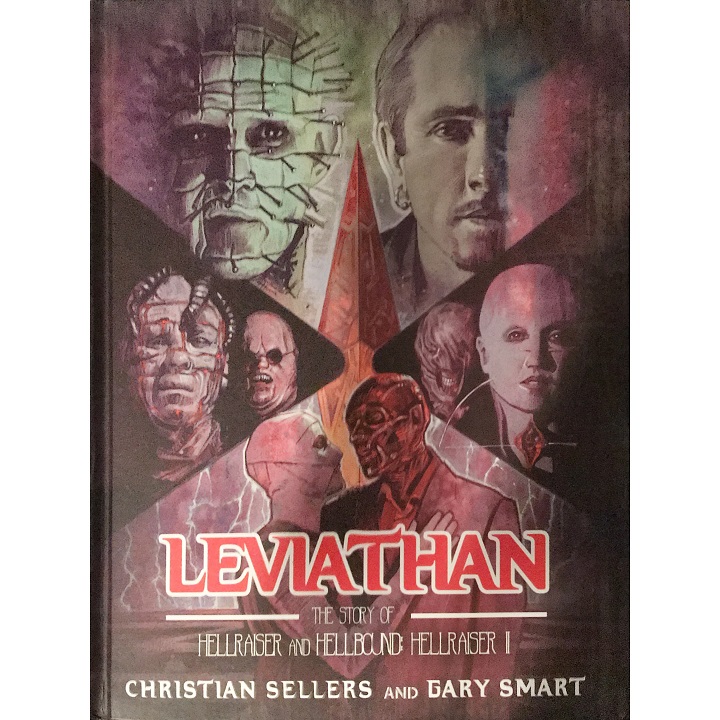 Leviathan: The Story of Hellraiser and Hellbound: Hellraiser II by Christian Sellers and Gary Smart