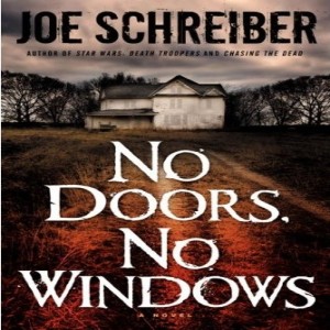No Doors No Windows by Joe Schreiber