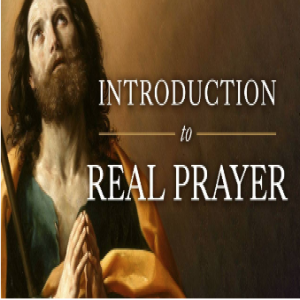 Introduction to real prayer week 9
