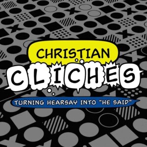 Christian Clichés - Part 2