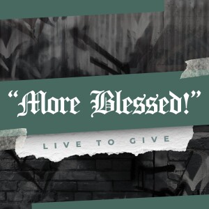 ”More Blessed!” - Part 1