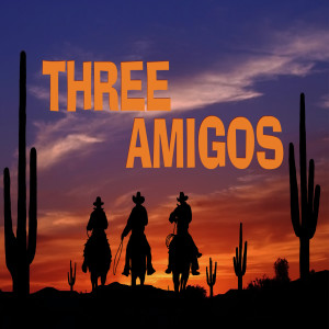 Three Amigos