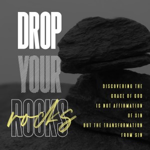 Drop Your Rocks - Part 1