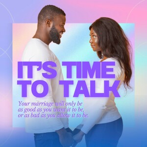 It’s Time To Talk - Part 2