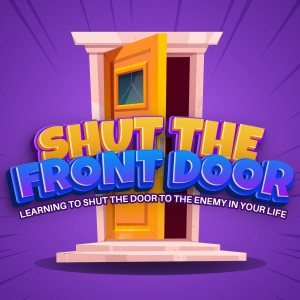 Shut The Front Door - Part 2