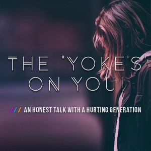The "Yoke's" On You - Part 1