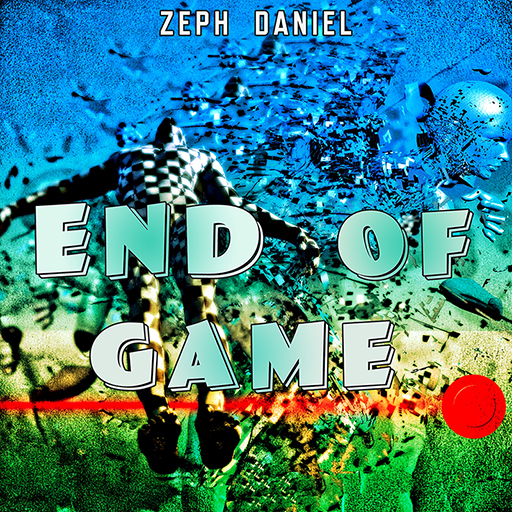 END OF GAME - ZEPH DANIEL