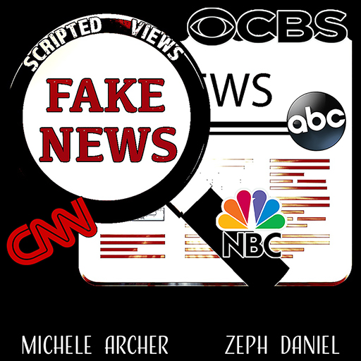 FAKE NEWS, SCRIPTED VIEWS