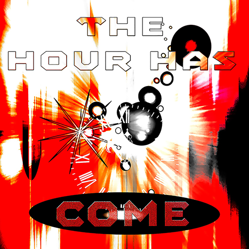 FATHER, THE HOUR HAS COME.