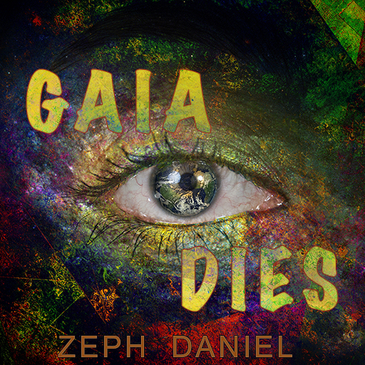 GAIA DIES - ZEPH DANIEL