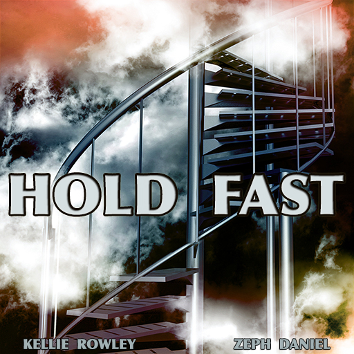 HOLD FAST - ZEPH DANIEL AND KELLIE ROWLEY