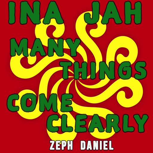 INA JAH MANY THINGS COME CLEAR - ZEPH DANIEL